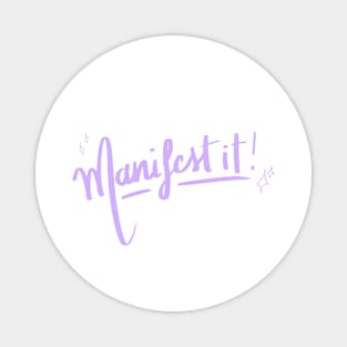 Manifest it! Magnet